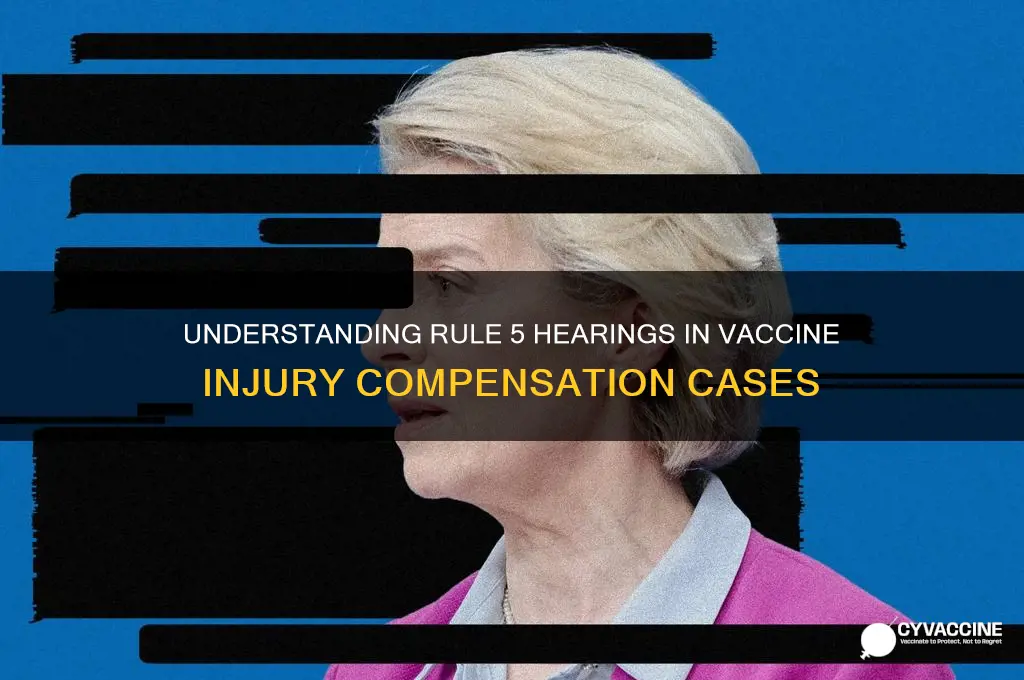 what is a rule 5 hearing in the vaccine