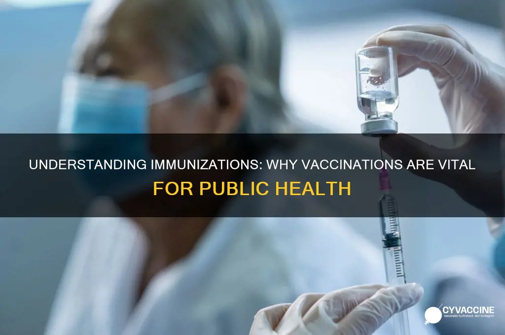 what is immunizations or vaccinations why are they important