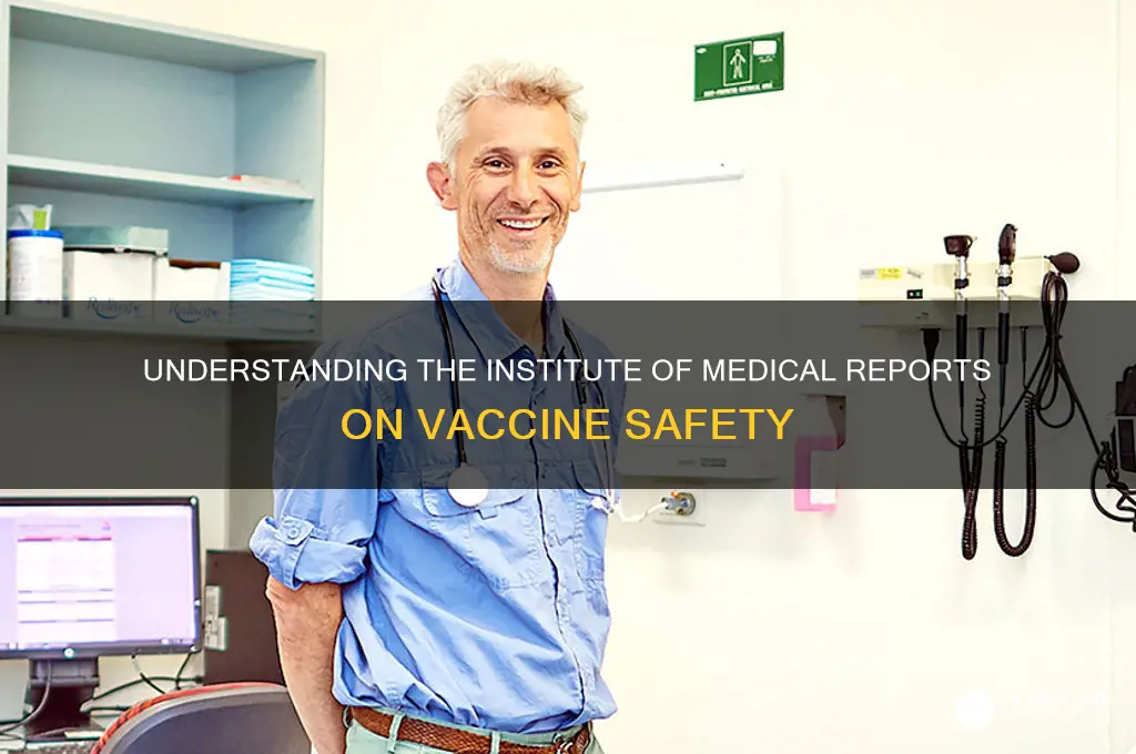 what is institute of medical reports on vaccine saftey