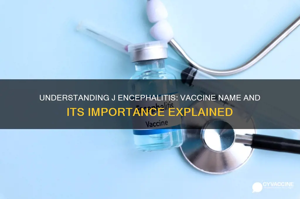 what is j encephalitis stand for for vaccine called