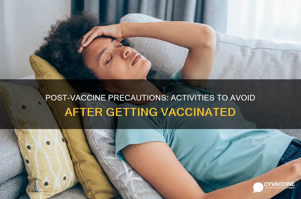 what is not allowed to do after vaccine