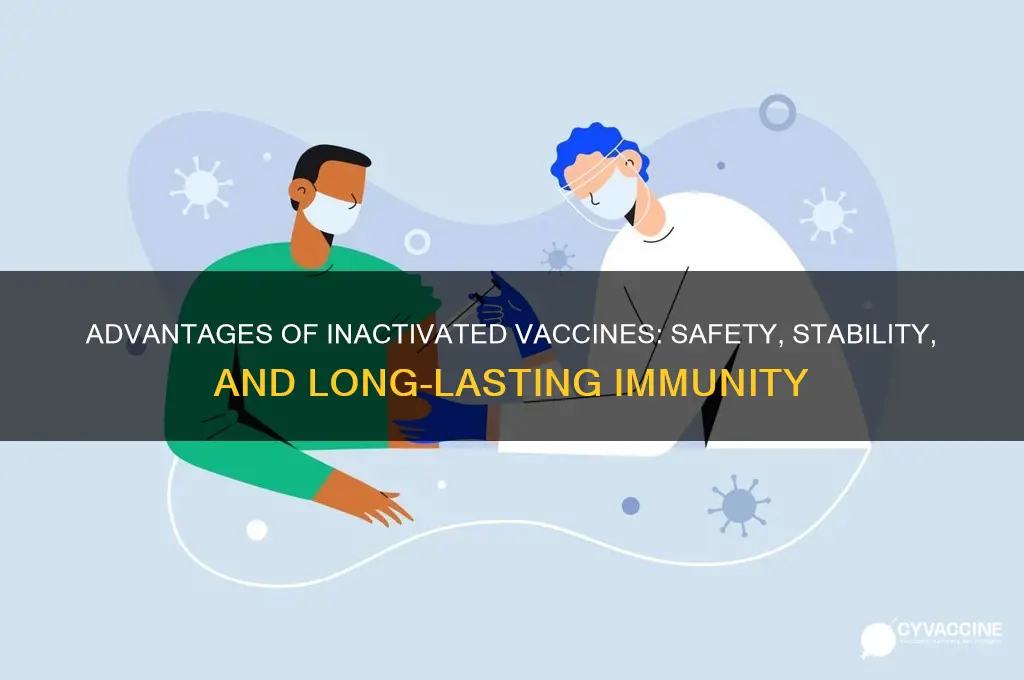 what is the advantage of inactivated vaccine made