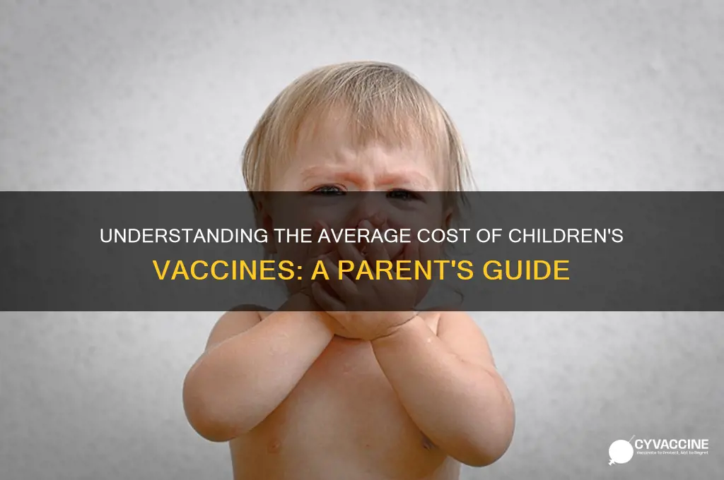 what is the avergae cost of childrens vaccines