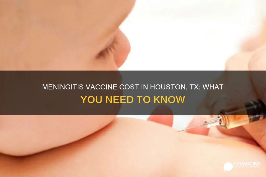 what is the cost of meningitis vaccine houston tx