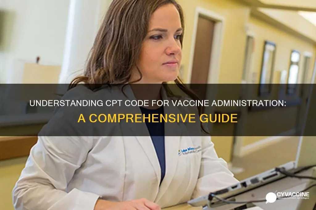 what is the cpt code for vaccine administration