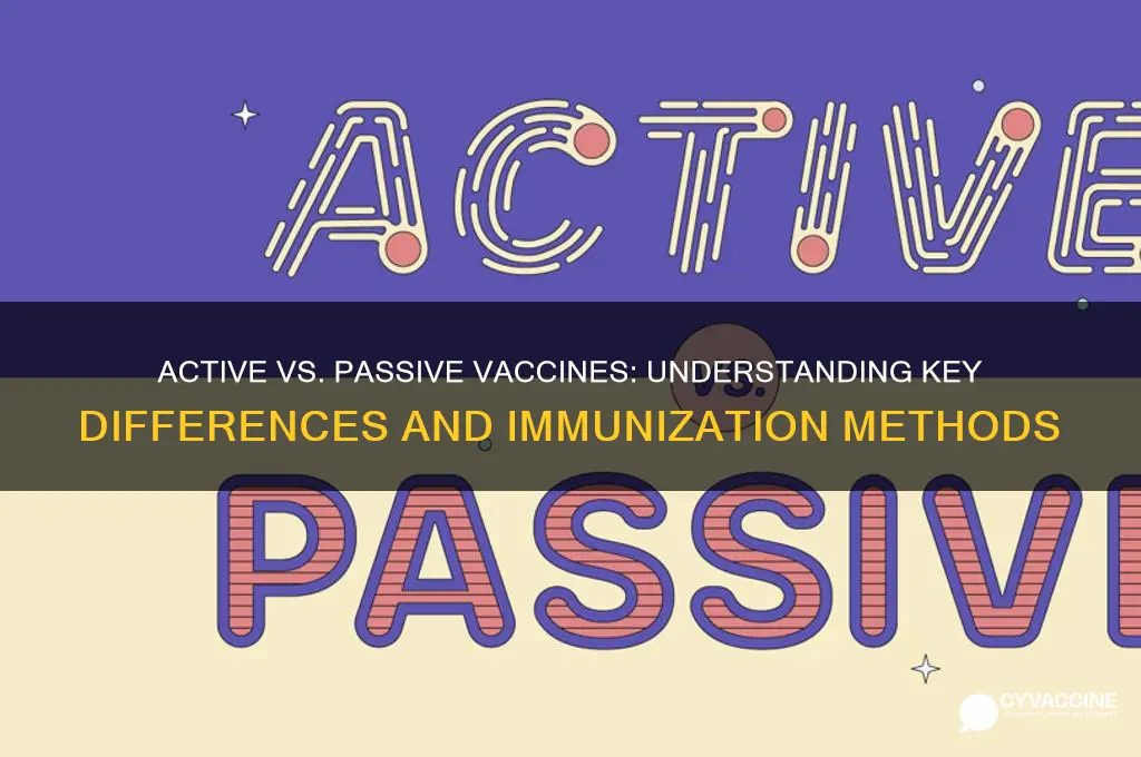 what is the difference between active and passive vaccines