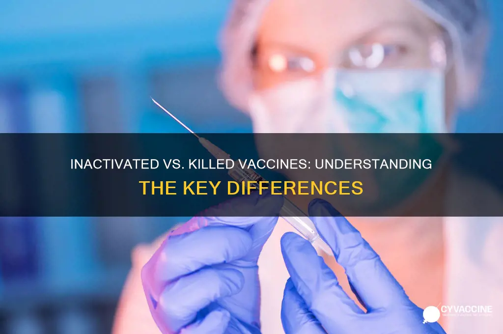 what is the difference between an inactivated and killed vaccine