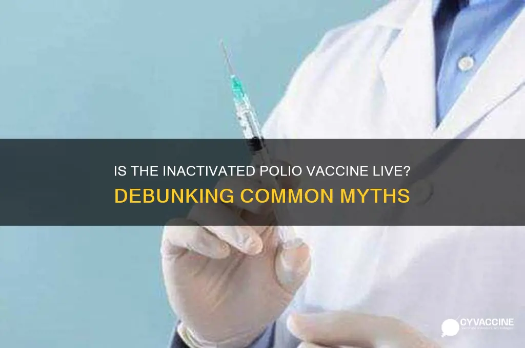 what is the inactivated polio vaccine live or not