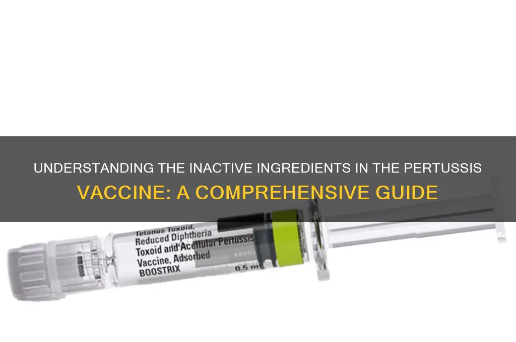 what is the inactive ingredients in the pertussis vaccine