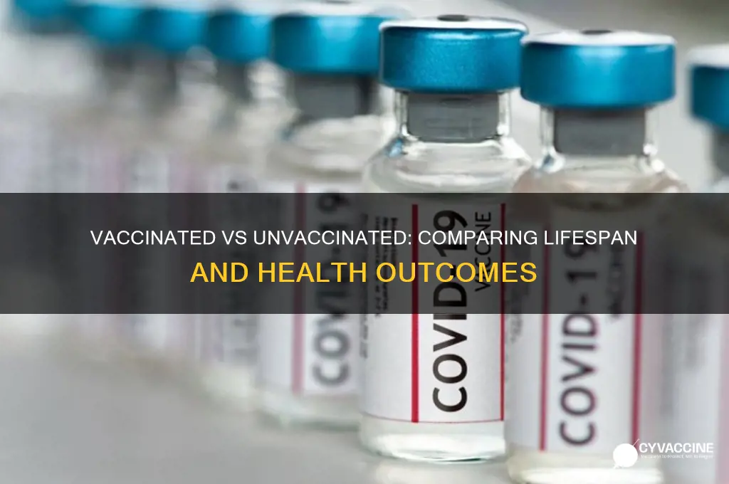 what is the lifespan of vaccinated vs unvaccinated