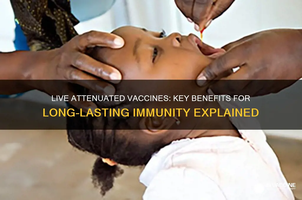 what is the main advantage of a live attenuated vaccine