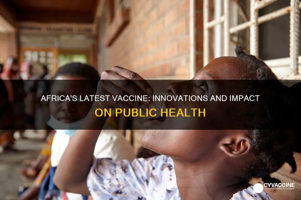 what is the most recent vaccine in africa
