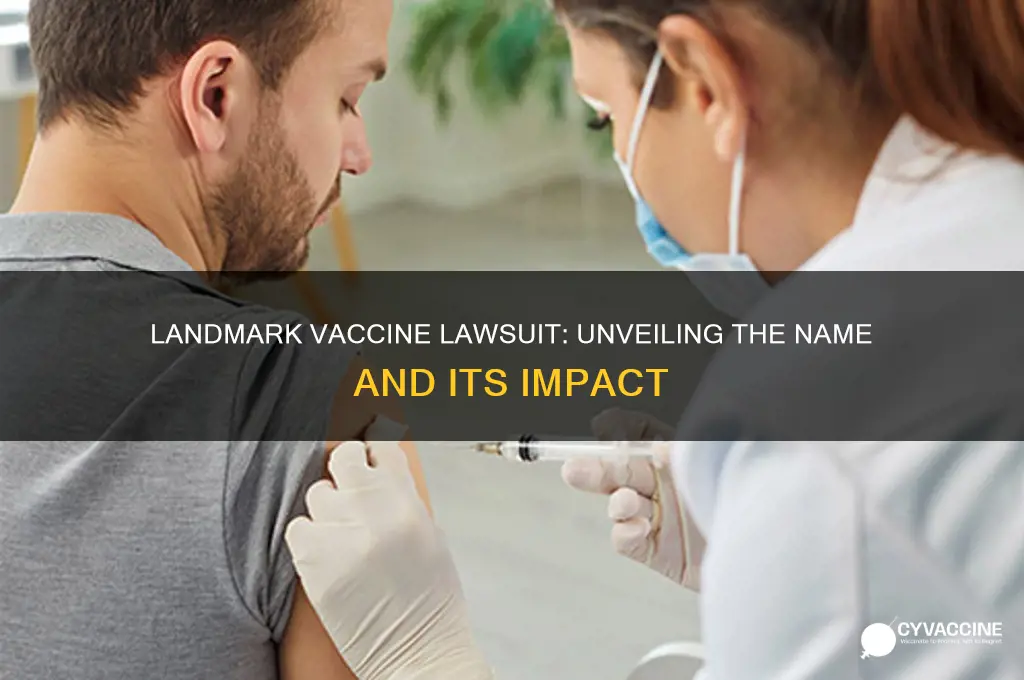 what is the name of the landmark vaccine lawsuit