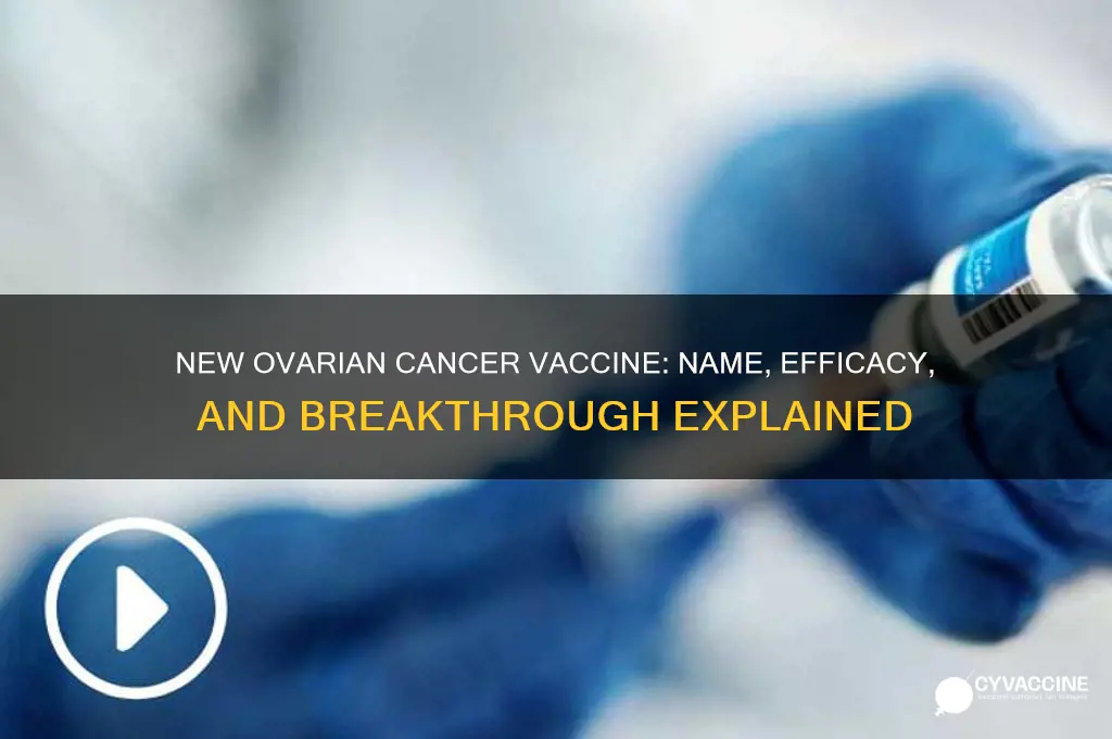 what is the name of the new vaccine ovarian cancer