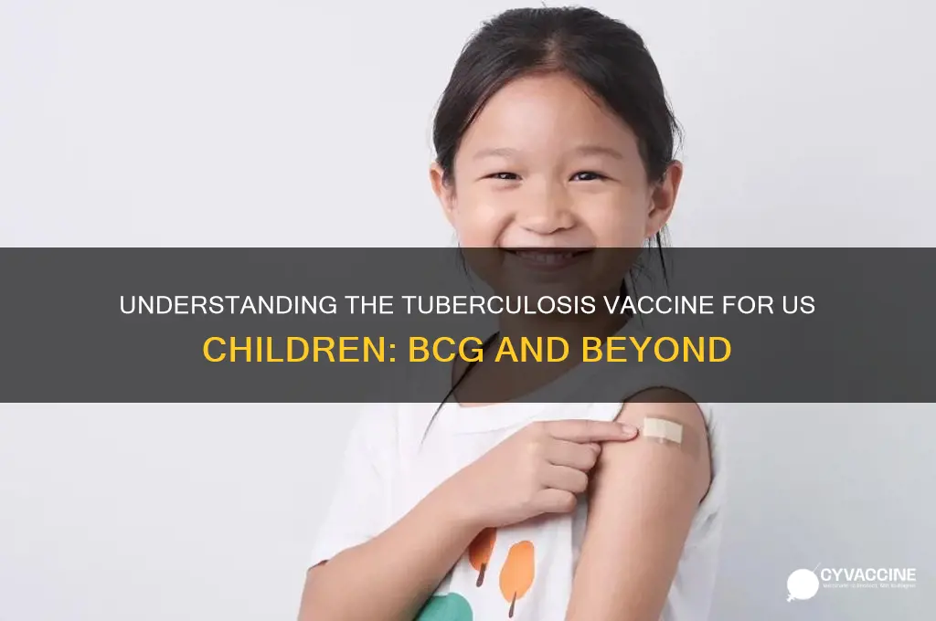 what is the tuberculosis vaccine called for us chidren