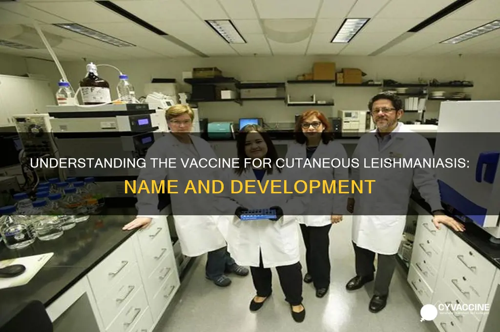 what is the vaccine called for cutaneous leishmaniasis