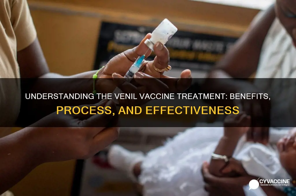 what is the what is the venil vaccine treatment for