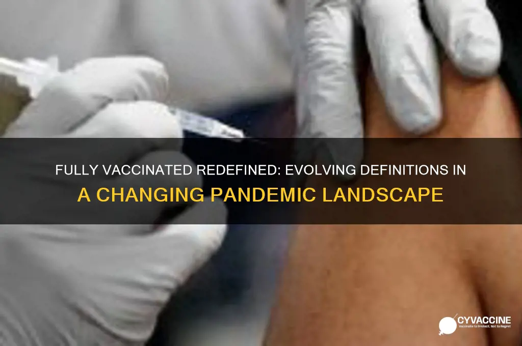 what it means to be fully vaccinated is changing