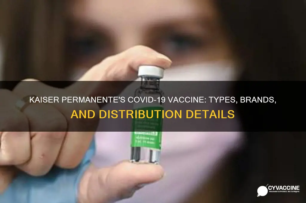 what kind of vaccine is kaiser permanente giving