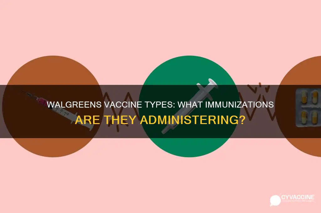 what kind of vaccine is walgreens giving out