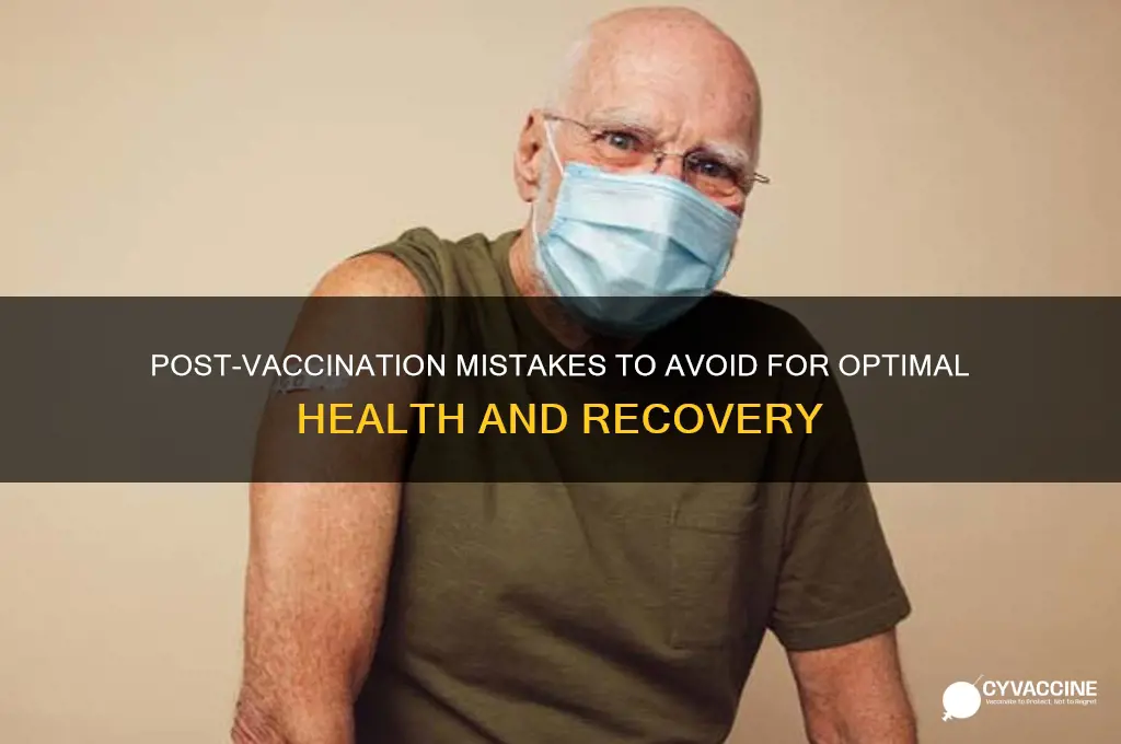 what not to do after vaccination