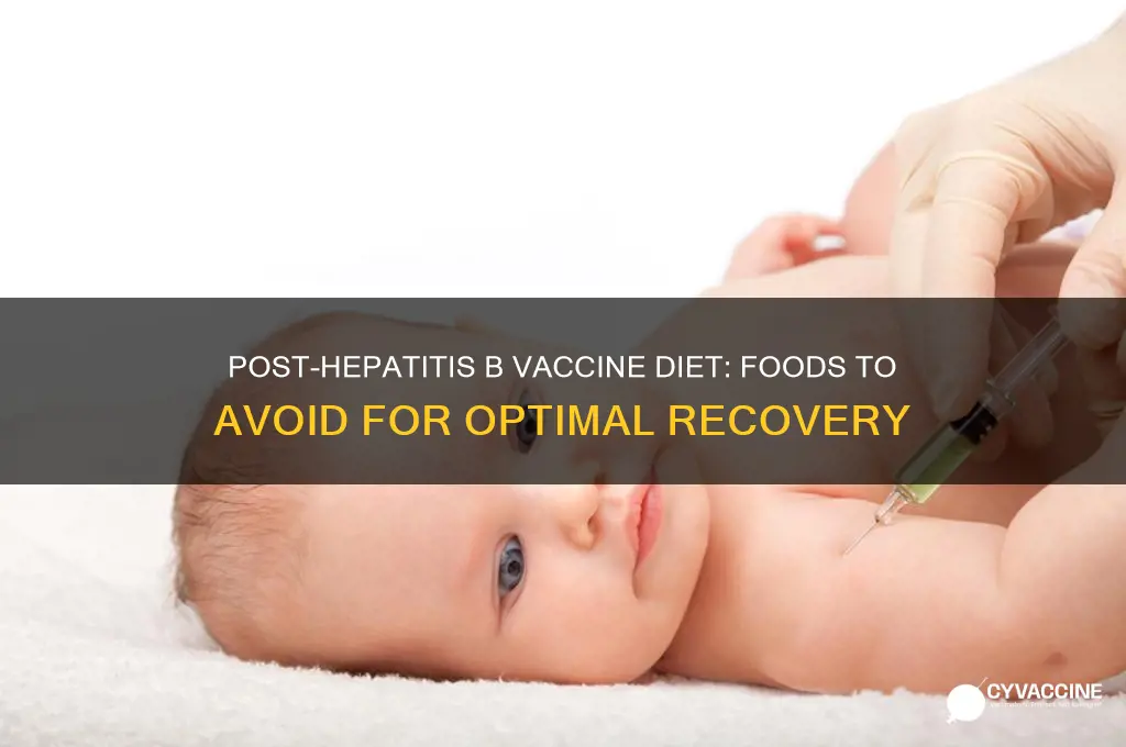 what not to eat after hepatitis b vaccine
