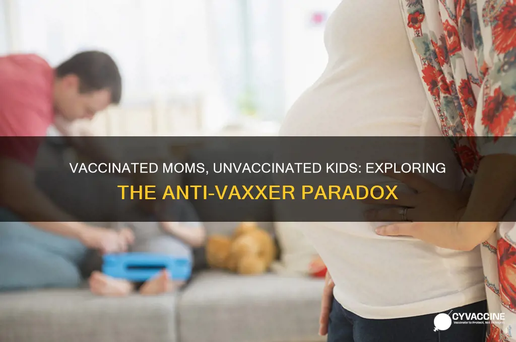 what percent of anti vaxxer moms were vaccinated themselves