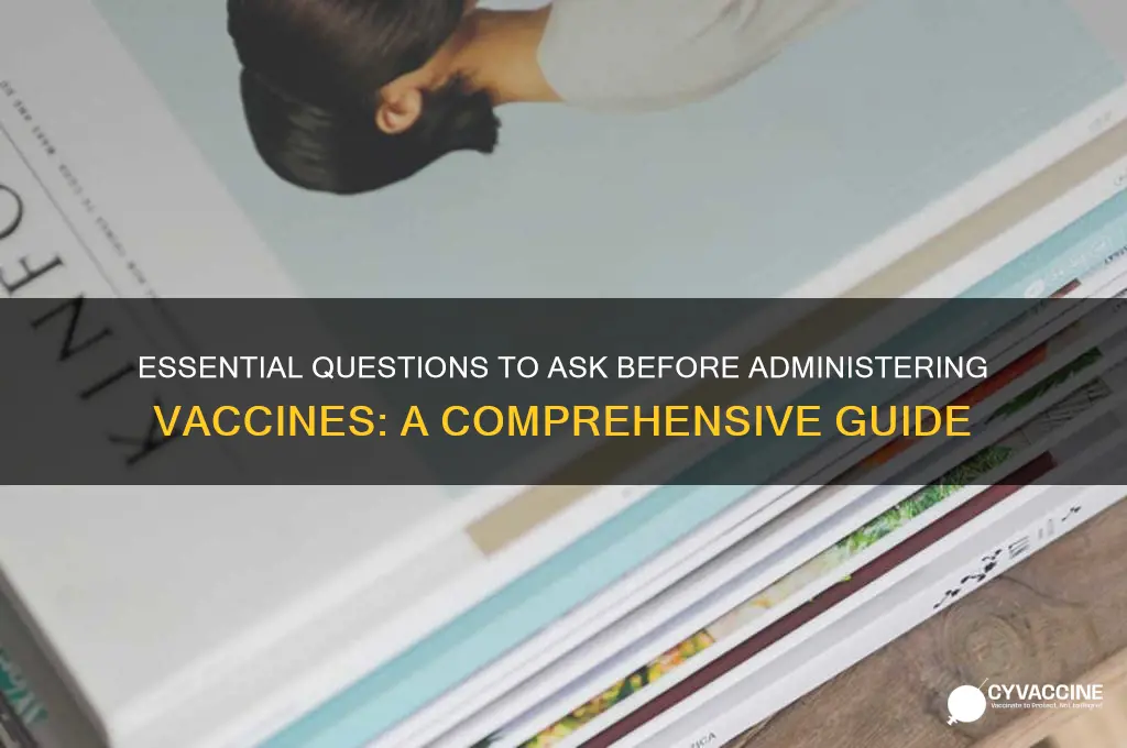 what questions do you ask before giving vaccine