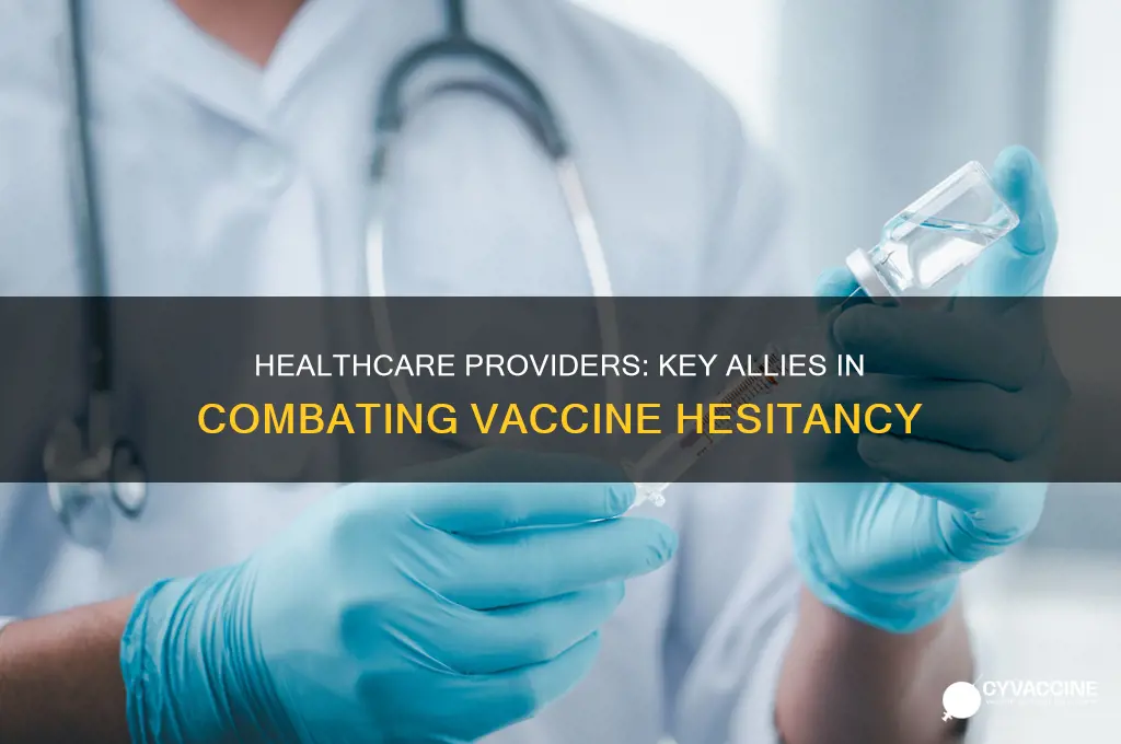 what role do healthcare providers play in addressing vaccine hesitancy