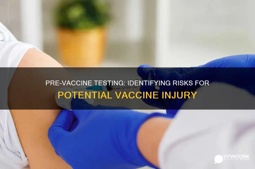 what testing is done predisposed to vaccine injury