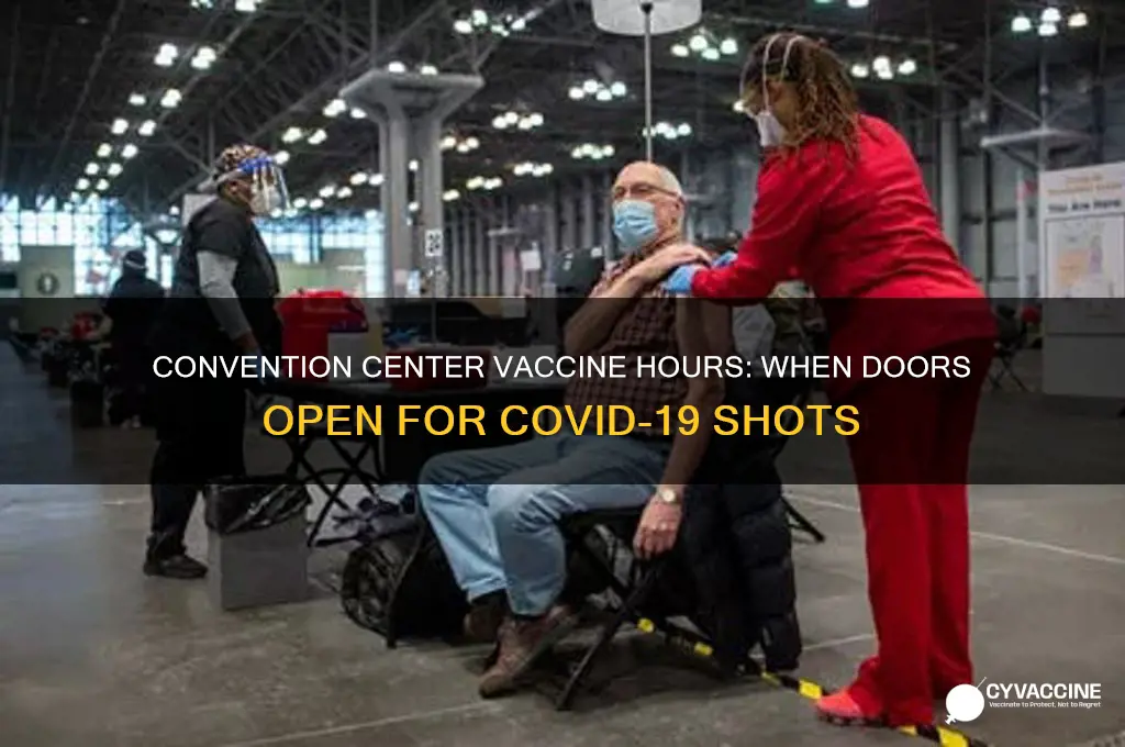 what time does convention center open for vaccines