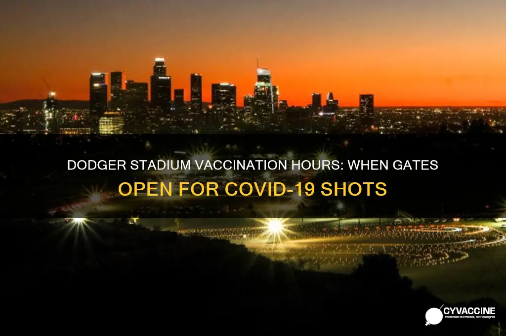 what time does dodger stadium open for vaccinations