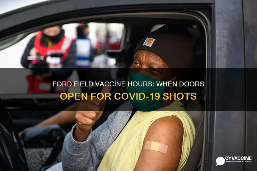 what time does ford field open for vaccines