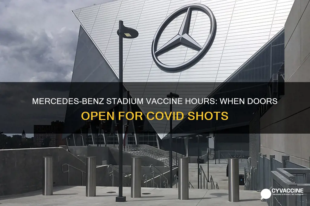 what time does mercedes benz stadium open for vaccines