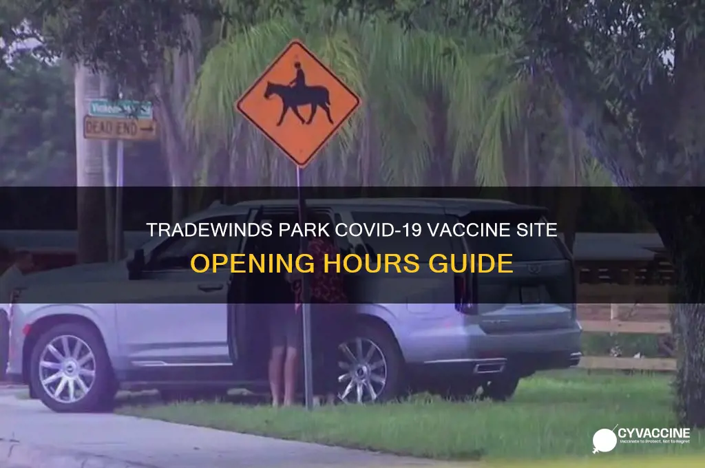 what time does tradewinds park open for vaccine