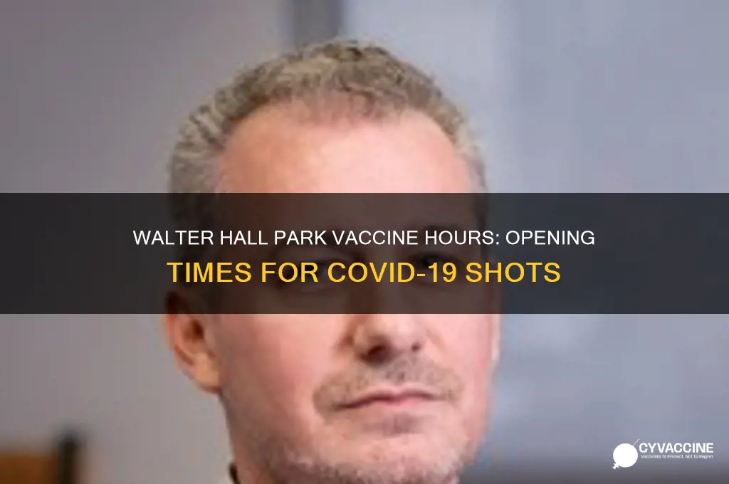 what time does walter hall park open for vaccines