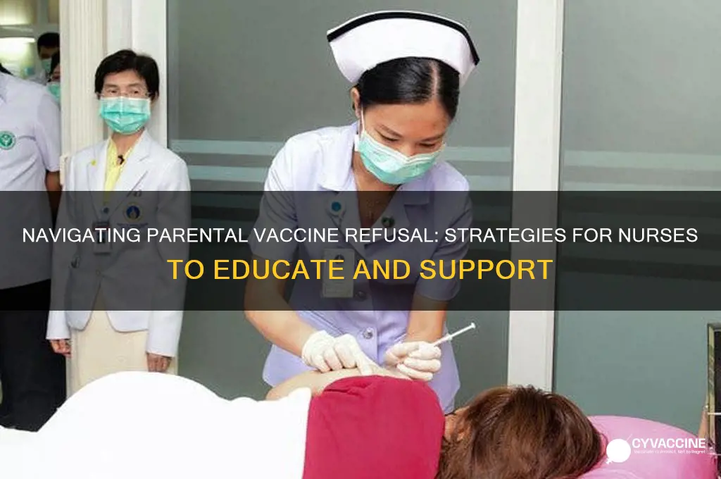 what to do as nurses when parents refuse vaccines