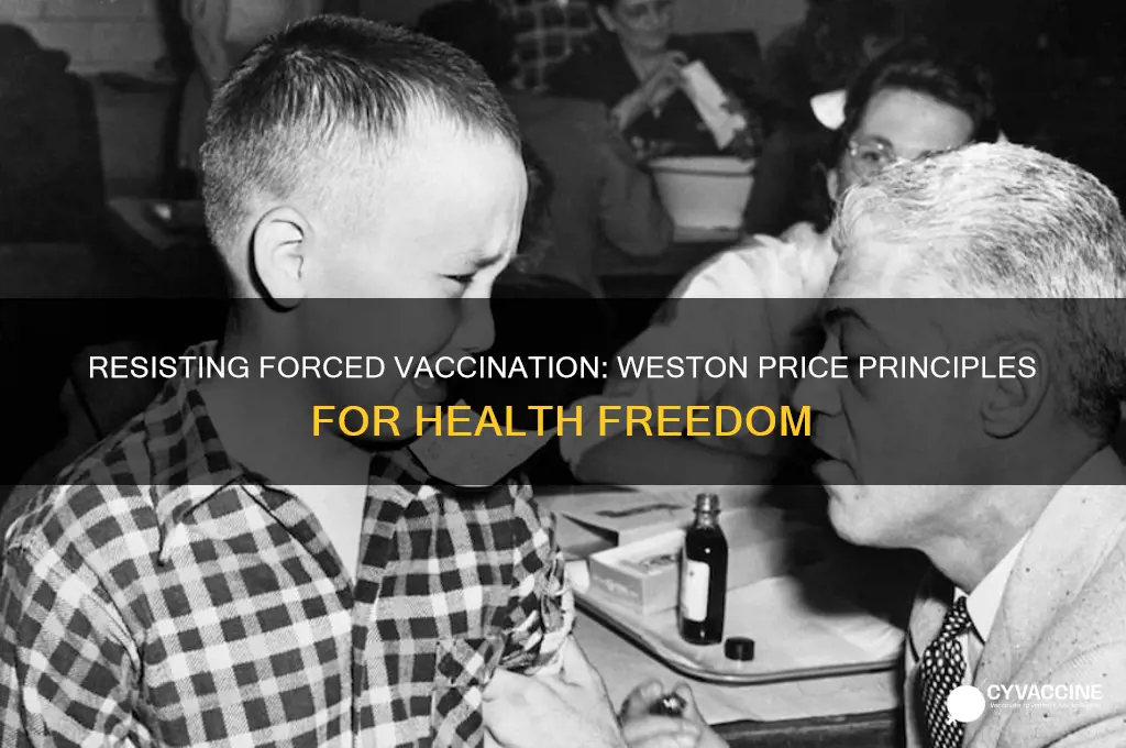 what to do if forced to vaccinate weston price