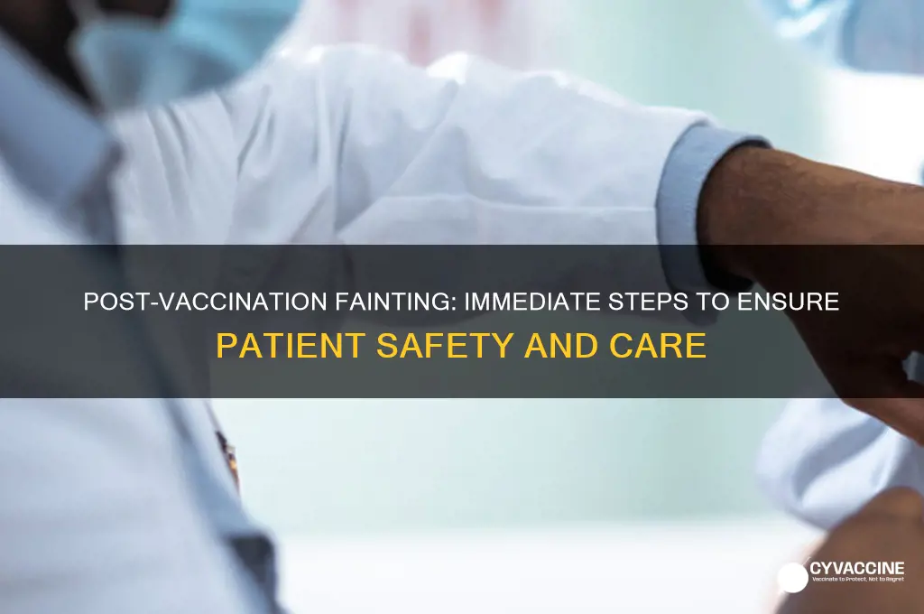 what to do if patient faints after vaccination