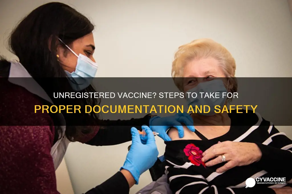 what to do if vaccine is not registered