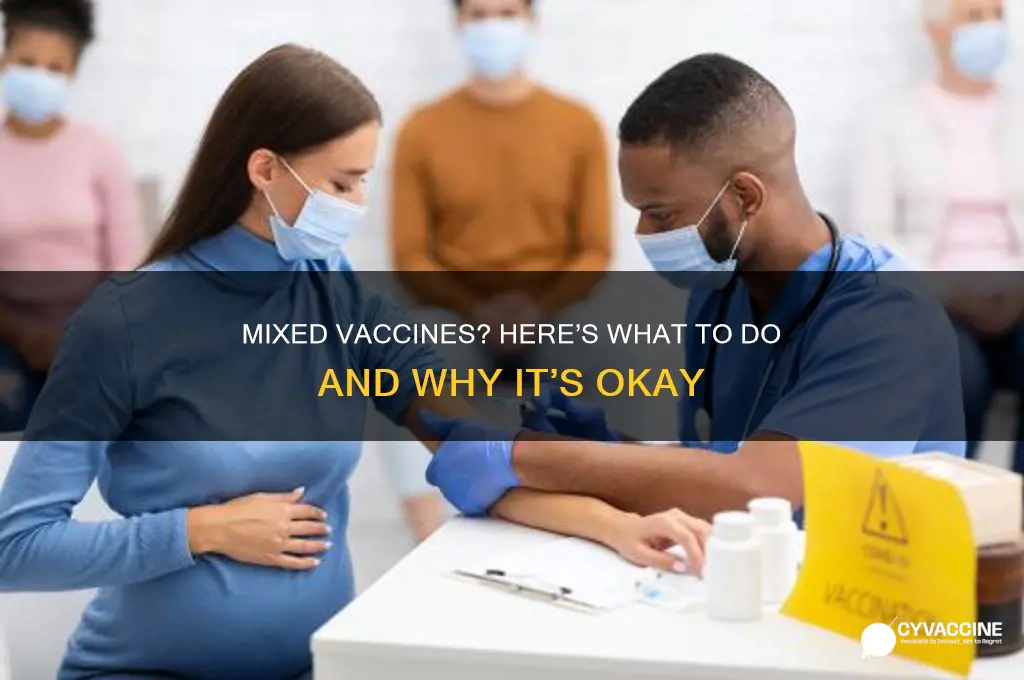 what to do if you have mixed vaccines
