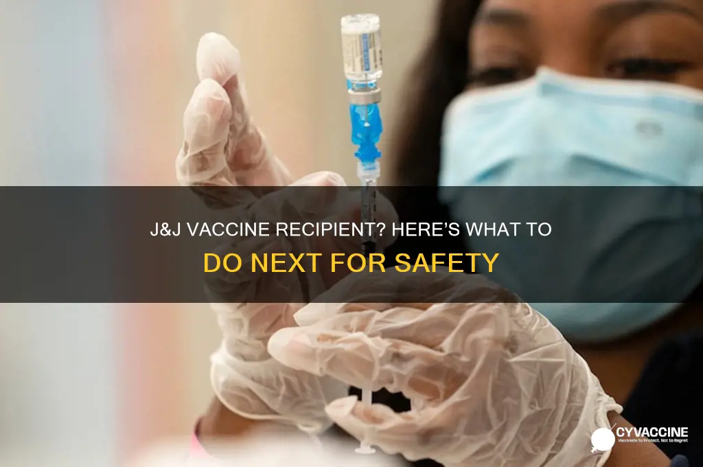 what to do if you received the j&j vaccine