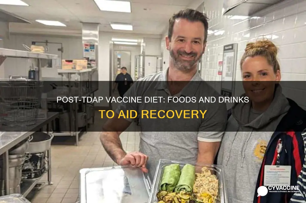 what to eat and drink after tdap vaccine