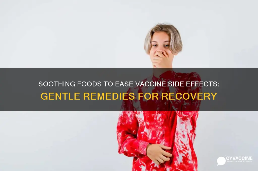 what to eat when feeling sick from vaccine