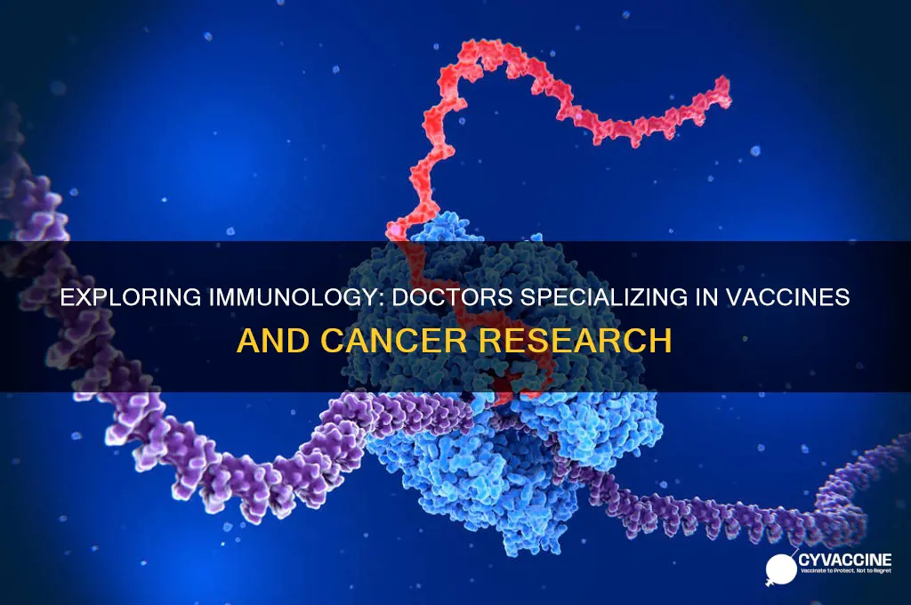 what type of doctor studies vaccines and cancers