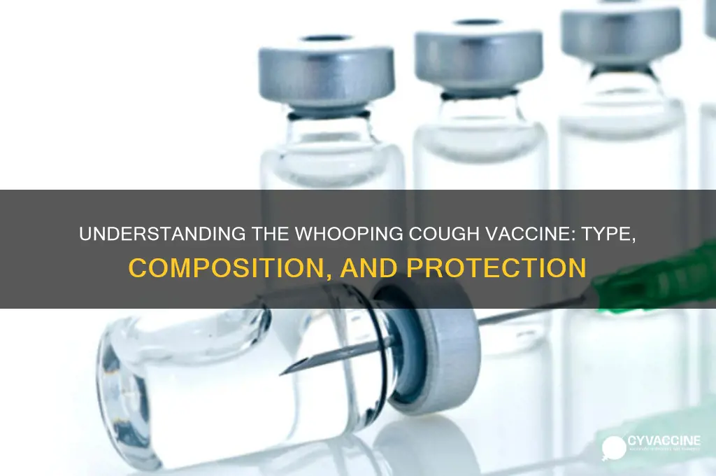 what type of vaccine is the whooping cough vaccine