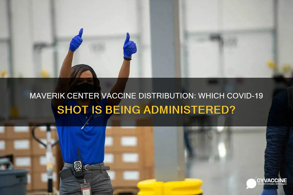 what vaccine are they giving at the maverik center