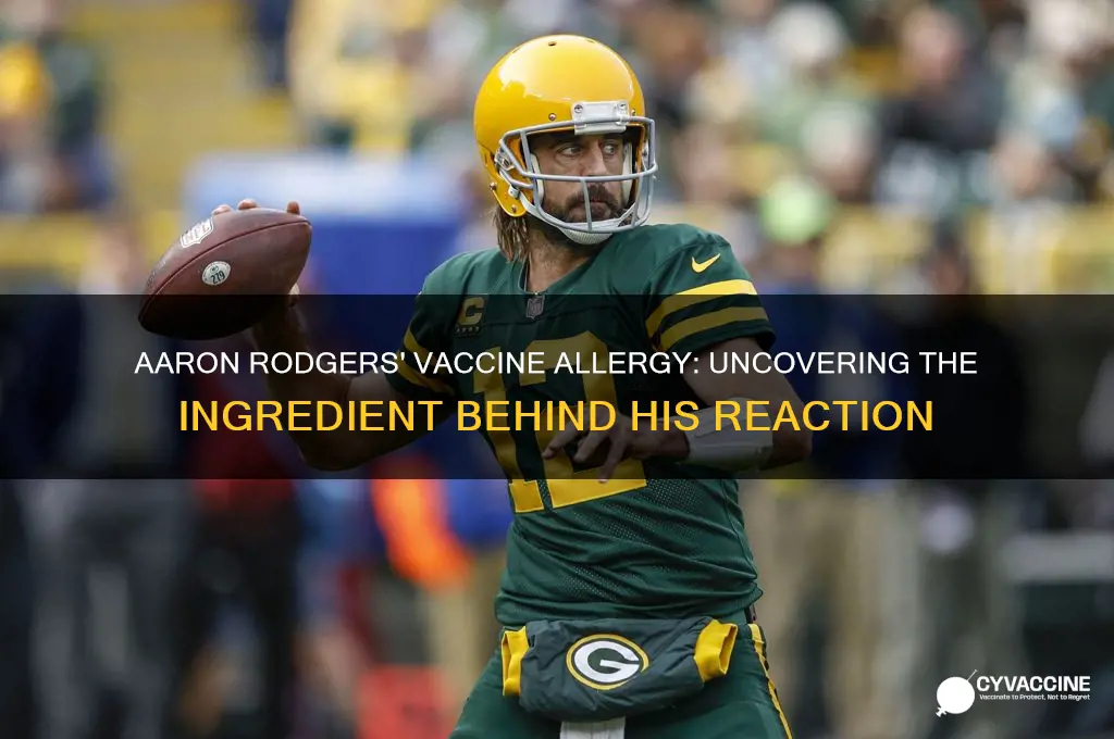 what vaccine ingredient is aaron rodgers allergic to