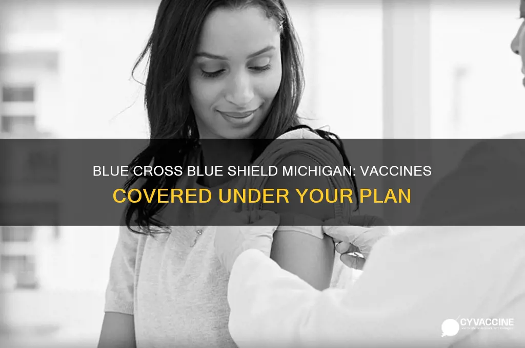what vaccines are covered by blue cross blue shield michigan
