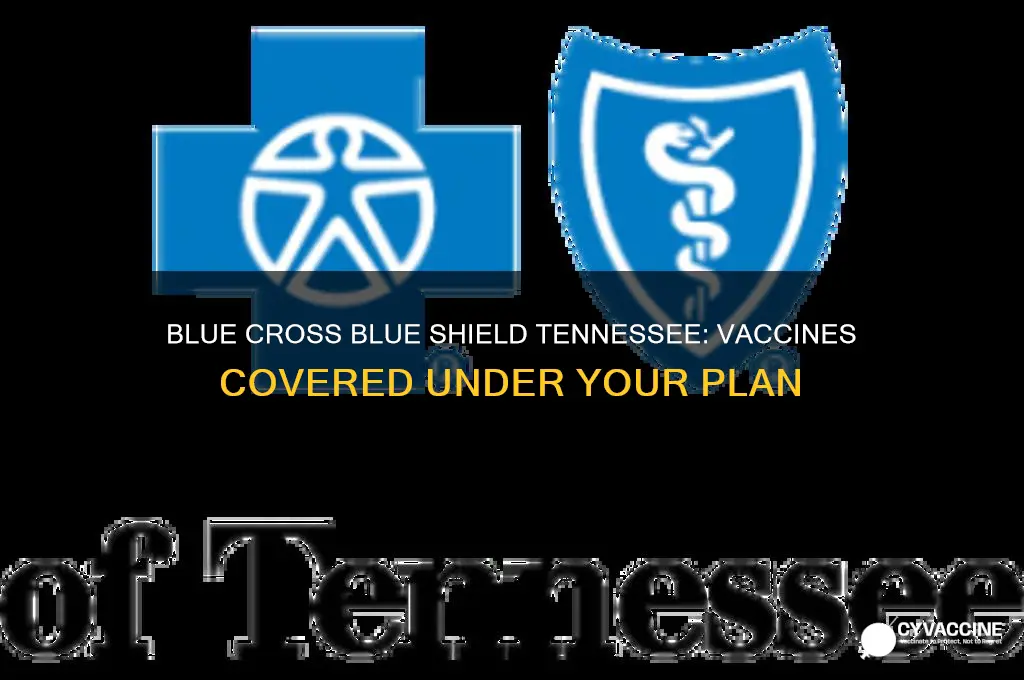 what vaccines are covered by blue cross blue shield tennessee